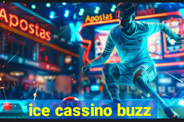 ice cassino buzz